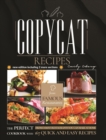Image for Copycat Recipes : The Perfect Cookbook with 167 Quick and Easy Recipes from Famous Restaurants You Can Make at Home (new edition including 2 more sections)