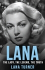 Image for Lana  : the lady, the legend, the truth