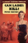 Image for Can Ladies Kill? : A Lemmy Caution Thriller