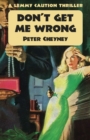 Image for Don&#39;t Get Me Wrong : A Lemmy Caution Thriller