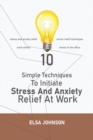 Image for Simple Techniques To Initiate Stress And Anxiety Relief At Work : Stress and anxiety relief, stress releif techniques, work stress, stress in the office