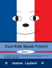 Image for Cool Kids Speak French - Book 1 : Enjoyable activity sheets, word searches &amp; colouring pages in French for children of all ages