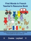 Image for First Words In French Teacher&#39;s Resource Book : Fun games and activity sheets for 3 - 7 year olds - photocopiable for class or home use