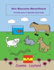 Image for Seis Mascotas Maravillosas : A lovely story in Spanish about pets