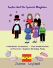 Image for Sophie And The Spanish Magician : First Words In Spanish - Two Great Stories: At The Fair / Sophie&#39;s Birthday Party