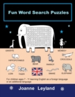 Image for Fun Word Search Puzzles : For children ages 7-11 learning English as a foreign language or an additional language