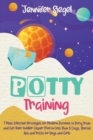 Image for Potty Training : 7 Most Effective Strategies for Modern Parents to Potty Train and Get Their Toddler Diaper Free in Less Than 3 Days, Special Tips and Tricks for Boys and Girls