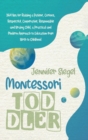 Image for Montessori Toddler : 369 Tips for Raising a Patient, Curious, Respectful, Cooperative, Responsible, and Brainy Child, a Practical and Modern Approach to Education from Birth to Childhood