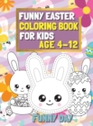 Image for Funny Easter Coloring Book for Kids age 4-12 : Have fun with your child by giving this coloring book for the Easter Holidays.