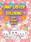 Image for Funny Easter Coloring Book for Kids age 4-8 : Have a good time with your Child by giving This Easter Vacation Coloring Book: 100 Pages of Pure Fun!!