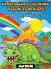 Image for Dinosaur Coloring Book for Kids : Have fun with your daughter with this gift: Color Tyrannosaurus Rex, Gigantosaurus, Velociraptor, Allosaurus, Compsognathus, Gallimimus, Albertosaurus and Dilophosaur