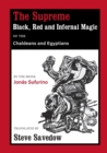 Image for The Supreme Black, Red and Infernal Magic of the Chaldeans and Egyptians : Appendix to the Grimoire of St Cyprian