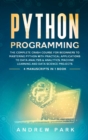Image for Python Programming : The Complete Crash Course for Beginners to Mastering Python with Practical Applications to Data Analysis and Analytics, Machine Learning and Data Science Projects - 4 Books in 1
