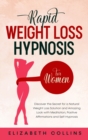 Image for Rapid Weight Loss Hypnosis for Women : Discover the Secret for a Natural Weight Loss Solution and Amazing Look with Meditation, Positive Affirmations and Self-Hypnosis