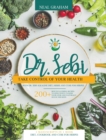 Image for Dr. Sebi : Take Control of Your Health with Dr. Sebi Alkaline Diet, Herbs and Cure for Herpes. 200+ Mouth Watering Recipes to Effectively Cleanse Your Liver and Naturally Detox the Body. 3 Manuscripts