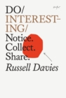 Image for Do interesting  : notice, collect, share,