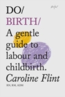 Image for Do Birth : A Gentle Guide to Labour and Childbirth                                                                                                                                                      