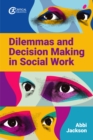 Image for Dilemmas and Decision Making in Social Work
