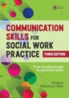 Image for Communication Skills for Social Work Practice : Restorative and Strength-based Approaches