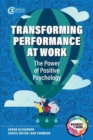 Image for Transforming performance at work  : the power of positive psychology