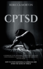 Image for Cptsd : A Workbook to Recover from Complex Post-Traumatic Stress Disorder, Childhood Trauma, and Narcissistic Mother Abuse - How to Stop Emotional Flashbacks and Avoid the Sense of Threat