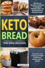 Image for Keto Bread : 2 Books in 1: Keto Bread Machine Cookbook &amp; Ketogenic Desserts, Easy and Mouthwatering Baking Recipes, from Low-Carb Loaves and Bagels to Delicious Cookies and Fat Bombs