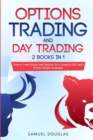 Image for Swing Trading and Day Trading : 2 Books in 1: How to Trade Stocks and Options for a Living in 2021 with Proven Simple Strategies