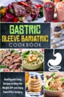 Image for Gastric Sleeve Bariatric Cookbook : Healthy and Tasty Recipes to Keep the Weight Off and Enjoy Food After Surgery