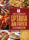 Image for The Complete Optavia Air Fryer Cookbook : 200+ Super Easy and Crispy Recipes to Jumpstart your Weight Loss on a Budget