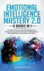 Image for Emotional Intelligence Mastery 2.0 6 Books in 1