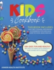Image for Kids Cookbook : 2 Books in 1: Cooking and Baking. A Cookbook for Kids Who Love to Cook, Bake and Eat with 100+ Easy, Fun and Healthy Recipes to Make with Parents and Share with Friends