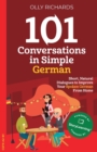 Image for 101 Conversations in Simple German : Short, Natural Dialogues to Improve Your Spoken German from Home