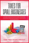 Image for Taxes for Small Businesses : The Game-Changing Solutions to Basic Bookkeeping and Finance Principles, Tax Accounting &amp; Management for Business, learn how to Increase LLC Deductions as a Sole Proprieto