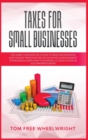 Image for Taxes for Small Businesses : The Game-Changing Solutions to Basic Bookkeeping and Finance Principles, Tax Accounting &amp; Management for Business, learn how to Increase LLC Deductions as a Sole Proprieto