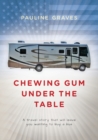 Image for Chewing Gum Under the Table : A travel story that will leave you wanting to buy a bus