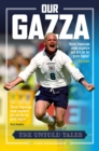 Image for Our Gazza : The Untold Tales