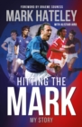 Image for Mark Hateley: Hitting the Mark : My Story