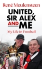 Image for United, Sir Alex and me  : my life in football