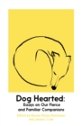 Image for Dog Hearted: Essays on Our Fierce and Familiar Companions