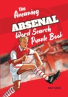 Image for The Amazing Arsenal Word Search Puzzle Book
