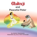 Image for Chakraji and Peaceful Peter : Helping children build resilience using natural techniques
