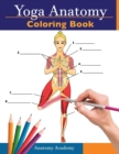 Image for Yoga Anatomy Coloring Book : 3-in-1 Collection Set 150+ Incredibly Detailed Self-Test Beginner, Intermediate &amp; Expert Yoga Poses Color workbook