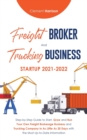 Image for Freight Broker and Trucking Business Startup 2021-2022