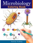 Image for Microbiology Coloring Book : Incredibly Detailed Self-Test Color workbook for Studying Perfect Gift for Medical School Students, Physicians &amp; Chiropractors