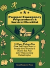 Image for Prepper Emergency Preparedness Survival Checklist : 10 Easy Things You Can Do Right Now to Ready Your Family &amp; Home for Any Life-Threatening Catastrophe