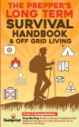 Image for The Prepper&#39;s Long-Term Survival Handbook &amp; Off Grid Living