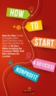 Image for How to Start a 501(C)(3) Nonprofit : Step-By-Step Guide To Legally Start, Grow and Run Your Own Non Profit in as Little as 30 Days