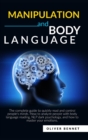 Image for Manipulation and Body Language : The complete guide to quickly read and control people&#39;s minds. How to analyze people with body language reading, NLP dark psychology.