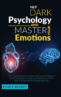Image for Nlp Dark Psychology and Master your Emotions