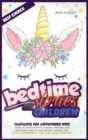 Image for Bedtime Stories for Children : Fantastic Fun Adventures with Fairies, Wizards, Dragons, Unicorns, Princesses and Enchanted Lands to Make Bedtime a Magical and Easy Experience for Kids and Parents